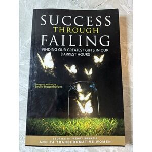 Success Through Failing : Finding Our Greatest Gifts in Our Darkest Hours - GOOD